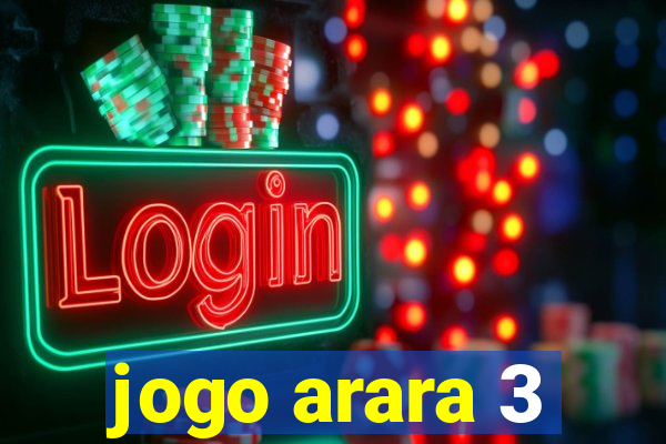 jogo arara 3